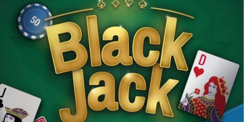 Mẹo chơi Blackjack trực tuyến sao cho dễ chiến thắng